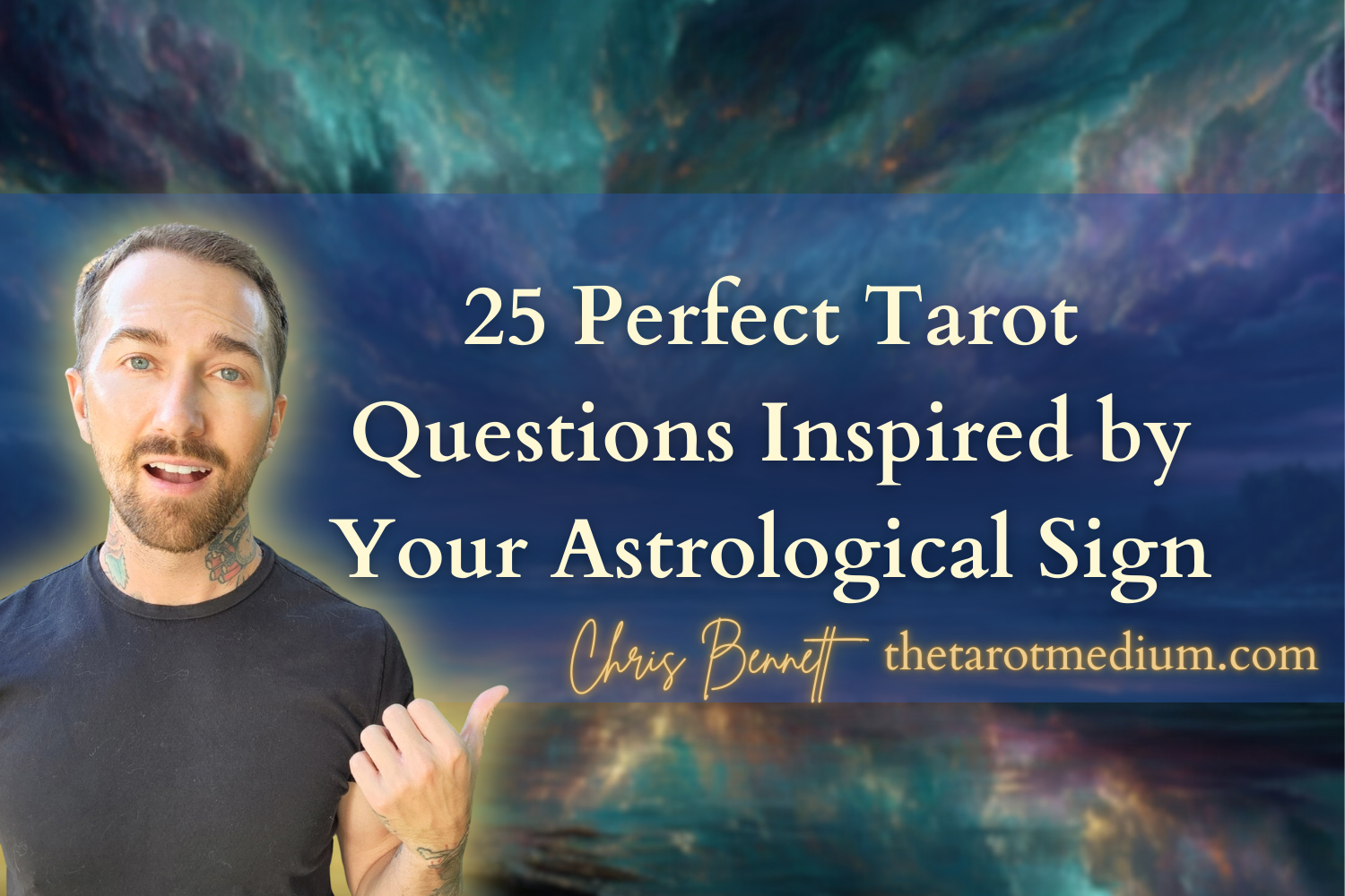 Internationally-renowned-tarot-expert-Chris-Bennett-the-tarot-medium-with-the-25-most-powerful-questions-to-ask-during-a-tarot-or-psychic-reading-based-on-your-zodiac-sign.