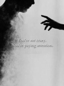 You're not crazy. You're paying attention. Quote reassuring people experiencing signs of a haunted house, from a psychic medium's true ghost story.